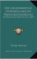 Gegenwartige Osterreichische Pressgesetzgebung: Systematische Darstellung (1857)