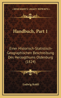 Handbuch, Part 1: Einer Historisch-Statistisch-Geographischen Beschreibung Des Herzogthums Oldenburg (1824)