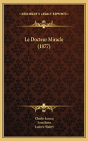 Le Docteur Miracle (1877)