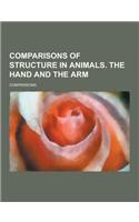 Comparisons of Structure in Animals. the Hand and the Arm: (English)
