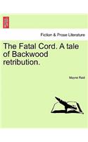 Fatal Cord. a Tale of Backwood Retribution.