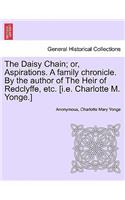 The Daisy Chain; or, Aspirations. A family chronicle. By the author of The Heir of Redclyffe, etc. [i.e. Charlotte M. Yonge.]: (English)