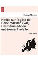Notice Sur L' Glise de Saint-Maximin (Var). Deuxi Me Dition Enti Rement Refaite.