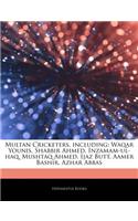 Articles on Multan Cricketers, Including: Waqar Younis, Shabbir Ahmed, Inzamam-UL-Haq, Mushtaq Ahmed, Ijaz Butt, Aamer Bashir, Azhar Abbas