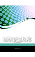 Articles on Discovery (Law), Including: Interrogatories, Deposition (Law), Brady Material, Giglio Material, Brady V. Maryland, Legal Hold, HP Software & Solutions, Inspection of Documents,