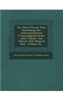 Der Neue Pitaval: Eine Sammlung Der Interessantesten Criminalgeschichten Aller Lander Aus Alterer Und Neuerer Zeit, Volume 28...