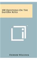 100 Questions on the Eastern Rites: (English)