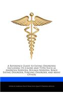 A Reference Guide to Eating Disorders Including Its Causes and Types Such as Anorexia Nervosa, Bulimia Nervosa, Binge Eating Disorder, Purging Disorder, and Many Others: (English)