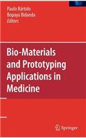 Bio-Materials and Prototyping Applications in Medicine