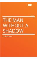 The Man Without a Shadow