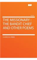 The Missionary: The Bandit Chief and Other Poems