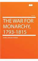 The War for Monarchy, 1793-1815