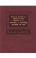 Solemn Questions Addressed to Hebrews of Culture