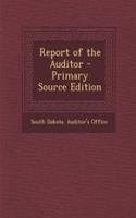 Report of the Auditor - Primary Source Edition