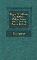 Regiae Bibliothecae Matritensis Codices Graeci Mss...
