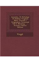 Aeneiden, Et Heltedigt AF Publius Virgilius Maro. Oversat I Originalens Versemaal Ved S. Meisling ...: (Danish)