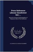 Press Reference Library (Southwest Ed.) ...