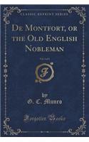 de Montfort, or the Old English Nobleman, Vol. 1 of 3 (Classic Reprint)
