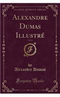 Alexandre Dumas Illustré, Vol. 24 (Classic Reprint): (French)