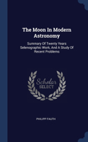 The Moon In Modern Astronomy