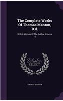 The Complete Works Of Thomas Manton, D.d.: With A Memoir Of The Author, Volume 12(English)