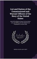 List and Station of the Commissioned and Warrant Officers of the Navy of the United States: And of the Marine Corps, On the Active List, and Officers On the Retired List Employed On Active Duty(English)