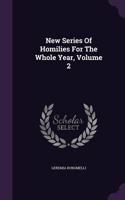 New Series Of Homilies For The Whole Year, Volume 2