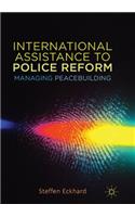 International Assistance to Police Reform