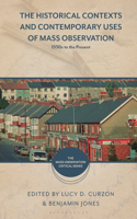 The Historical Contexts and Contemporary Uses of Mass Observation
