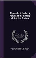 Alexander in India. a Portion of the History of Quintus Curtius