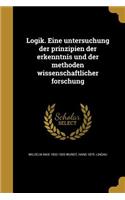 Logik. Eine Untersuchung Der Prinzipien Der Erkenntnis Und Der Methoden Wissenschaftlicher Forschung