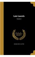 Late Laurels; Volume 2