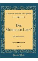 Die Mechulle-Leut', Vol. 1: Ein Polizeiroman (Classic Reprint)