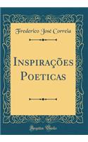 InspiraÃ§Ãµes Poeticas (Classic Reprint)