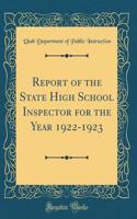 Report of the State High School Inspector for the Year 1922-1923 (Classic Reprint)