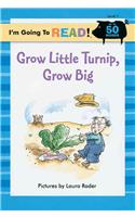 I'm Going to Read (Level 1): Grow, Little Turnip, Grow Big