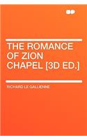 The Romance of Zion Chapel [3d Ed.]