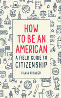 How to Be an American
