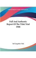 Full And Authentic Report Of The Tilak Trial 1908