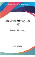 Cross Athwart The Sky