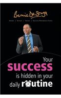 Your Success Is Hidden in Your Daily Routine