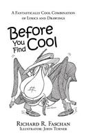 Before You Find Cool