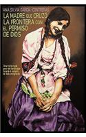 La Madre Que Cruzo La Frontera Con El Permiso de Dios