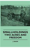 Smallholdings - Two Acres And Freedom