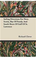 Sailing Directions For Nova Scotia, Bay Of Fundy, And South Shore Of Gulf Of St. Lawrence