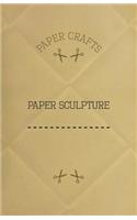 Paper Sculpture: (English)