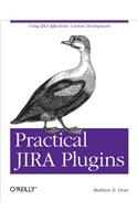 Practical Jira Plugins: Using Jira Effectively: Custom Development