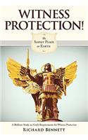 Witness Protection!: The Safest Place on Earth