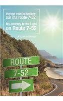 Voyage Vers La Lumi Re Sur Ma Route 7-52/My Journey to the Light on Route 7-52