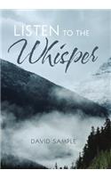 Listen to the Whisper